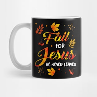 Fall For Jesus He Never Leaves Mug